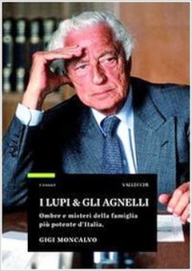I-Lupi-&-gli-Agnelli-di-Gigi-Moncalvo